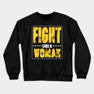 Fight Like A Woman Crewneck Sweatshirt